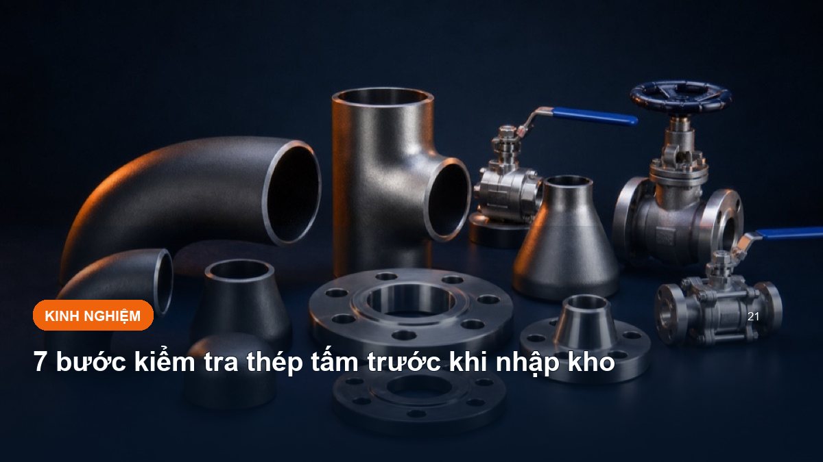 7 bước kiểm tra thép tấm trước khi nhập kho